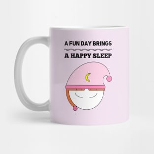 A Fun Day Brings A Happy Sleep Girl Satisfaction Sleep Management Mug